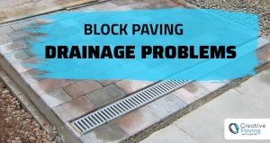 Block Paving Drainage Problems and Guide - Creative Paving Essex Blog